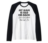 Mon Homme est Vieux Son Dos Sort Plus Que Nous ne Le Faisons Manche Raglan