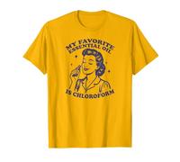 Mon Huile Essentielle préférée est Le chloroforme T-Shirt