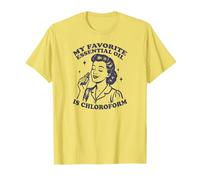 Mon Huile Essentielle préférée est Le chloroforme T-Shirt
