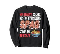 Mon Humour Spaghetti Ma Beauté Blague de Pâtes Sweatshirt