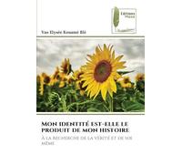 Mon identité est-elle le produit de mon histoire