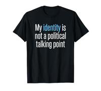 Mon identité n'est Pas Un activiste Politique T-Shirt