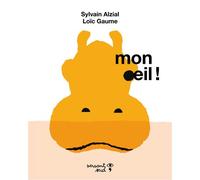 Mon œil ! - Sylvain Alzial - Versant Sud - cartonné - Contes et légendes jeunesse