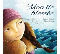 Mon île bléssée - Jacques Pasquet - Isatis Eds De L' - cartonné - Album jeunesse