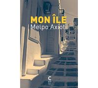Mon île - Melpo Axioti - Cambourakis - Poche - Roman
