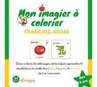 Mon imagier à colorier | Français-Arabe | Animaux, fruits et légumes - Dès 4 ans
