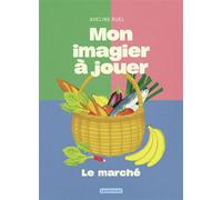 Adeline Ruel – Mon imagier à jouer : Le marché – Cartonné – Casterman