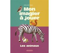 Adeline Ruel – Mon imagier à jouer – Les animaux – Casterman – Cartonné