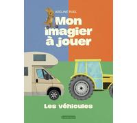 Adeline Ruel – Mon imagier à jouer - Les véhicules – Cartonné