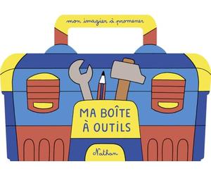 Mon imagier à promener - Ma boîte à outils - à emporter partout grâce à la poignée - dès 18 mois