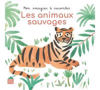 Raphaële Glaux – Mon imagier à raconter – Les animaux sauvages – Cartonné