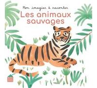 Mon imagier à raconter - Les Animaux sauvages Raphaële Glaux (Auteur), Marguerite Courtieu (Illustration)