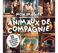 MON IMAGIER | Animaux de compagnie: illustrations 3D comme dans les dessins animés !