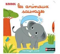 Nathalie Choux – Mon imagier animé : Les animaux sauvages – Illustration – Nathan