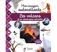Collectif – Mon imagier autocollants - Les volcans et les catastrophes naturelles – Broché