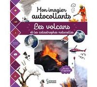 Mon imagier autocollants - Les volcans et les catastrophes naturelles
