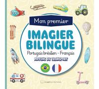 Mon Imagier Bilingue Portugais Brésilien - Français: Meios de Transporte - Moyens de Transport