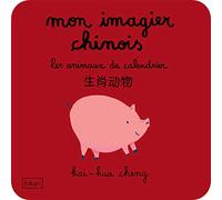 Mon Imagier Chinois - Les Animaux Du Calendrier