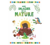 Mon imagier de la nature - Kim Huynh - Petits Genies - cartonné - Document jeunesse