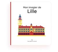 Mon imagier de Lille : Fiers de leur ville, dès le plus jeune âge