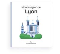 Mon imagier de Lyon : Fiers de leur ville, dès le plus jeune âge