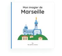 Mon imagier de Marseille : Fiers de leur ville, dès le plus jeune âge