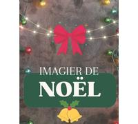 Mon imagier de Noël Livre d'Eveil de 0 à 3 ans: 24 pages illustrées pour apprendre les mots dans le thème de la fête de Noël