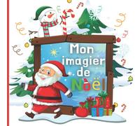 Mon imagier de Noël: Mes premiers mots et images de Noël - Enfants et bébés dès 8 mois - Livre pour enfant ludique et éducatif pour découvrir l'univers de Noël - Cadeau de Noël pour les enfants