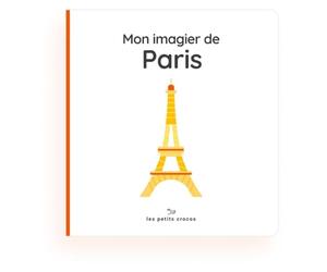 Mon imagier de Paris : Fiers de leur ville, dès le plus jeune âge
