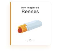 Mon imagier de Rennes : Fiers de leur ville, dès le plus jeune âge