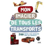Mon imagier de tous les transports: 200 photos pour découvrir tous les véhicules