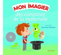 Mon imagier des comptines de la maternelle - Un livre + Un CD Audio - De 3 à 6 ans