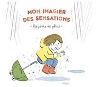 Virginie Le Pape – Mon imagier des sensations – Les jours de pluie – Cartonné