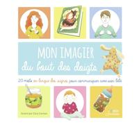 Mon imagier du bout des doigts: 20 mots de la langue des signes pour communiquer avec son bébé