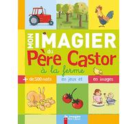 Mon imagier du père Castor à la ferme: + de 500 mots en jeux et en images