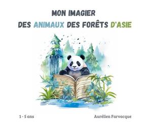 Mon imagier: Les animaux des forêts d'Asie