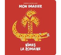 Mon imagier Nîmes la romaine