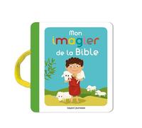 Mon imagier pour découvrir la Bible - Elisabeth de Lambilly - Bayard Soleil - broché - Document jeunesse dès 3 ans