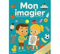 Mon imagier - Pour enfant 2 à 3 ans. Développement du langage.: Inclus un imagier à colorier.