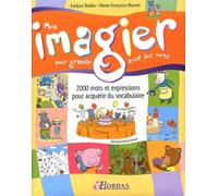 Mon imagier pour grandir avec les mots : 2 000 mots et expressions pour acquérir du vocabulaire