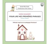 Mon imagier "pour lire mes premières phrases" - écriture capitale: Méthode inspirée de la pédagogie Montessori