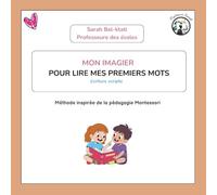 Mon imagier "pour lire mes premiers mots" - écriture scripte: Méthode inspirée de la pédagogie Montessori
