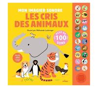 Mon Imagier Sonore, Les Cris Des Animaux - Plus De 100 Sons