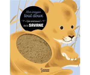 Mon imagier tout doux - La savane - Nathalie Ragondet - Larousse - cartonné - Album éveil dès la naissance
