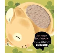 Mon imagier tout doux - Les bébés animaux - Nathalie Ragondet - Larousse - cartonné - Album éveil dès la naissance