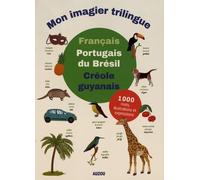 Mon imagier trilingue français / portugais du Brésil / créole guyanais