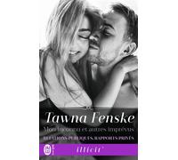 Mon inconnu et autres imprévus Relations publiques, rapports privés - Tawna Fenske - J'ai Lu - Poche - Roman