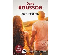 Mon inconnue Grands caractères, édition accessible pour les malvoyants - Dany Rousson - A Vue D'oeil - broché - Roman