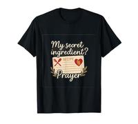 Mon ingrédient Secret, la prière, la Cuisine, la Foi T-Shirt