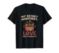 Mon ingrédient secret : le ragoût de jardin Love and Compost T-Shirt
